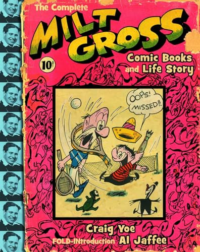 The Complete Milt Gross: Comic Books and Life Story