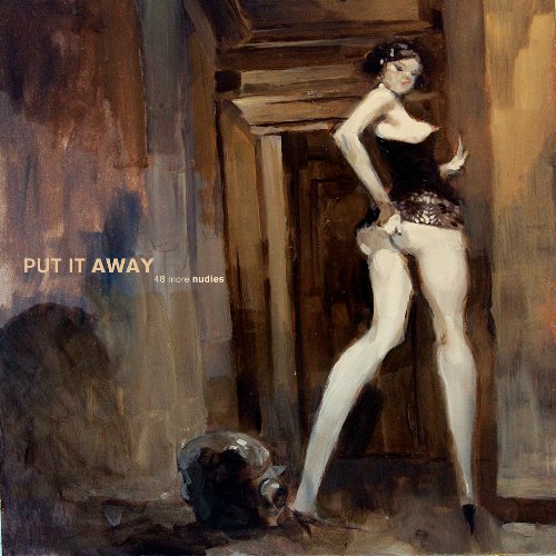 Put It Away: 48 More Nudes (9781600105500) by None