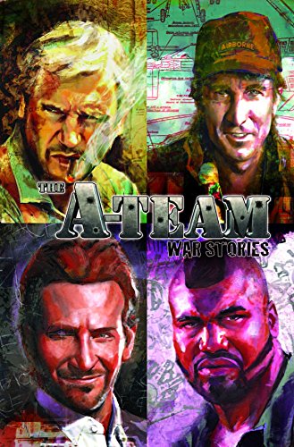 A-Team: War Stories (9781600107276) by Joe Carnahan; Chuck Dixon; Erik Burnham; Various Artists