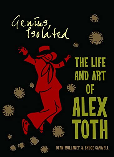 Genius, Isolated: The Life and Art of Alex Toth (9781600108280) by Mullaney, Dean; Canwell, Bruce; Toth, Alex