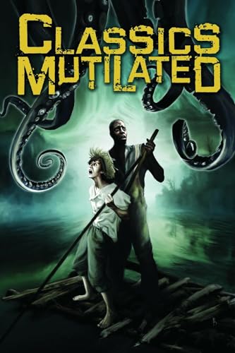 Classics Mutilated (9781600108303) by John Shirley; Nancy Collins; Mike Resnick; Kristine Kathryn Rusch; Thomas Tessier; Marc Laidlaw; Rio Youers; Joe R. Lansdale; John Skipp; Cody...