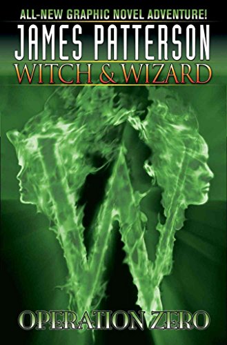 9781600108907: James Patterson's Witch & Wizard Volume 2: Operation Zero