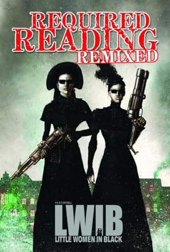 Imagen de archivo de Required Reading Remixed Volume 3: Featuring Little Women in Black a la venta por Wonder Book