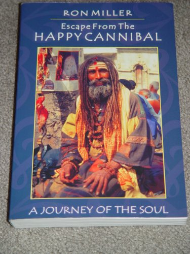 Stock image for Escape from the Happy Cannibal: A Journey of the Soul for sale by Foggy Mountain Books