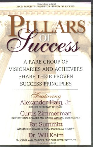 Pillars of Success (9781600130359) by Alexander Haig Jr.; Curtis Zimmerman; Pat Summitt; Will Keim