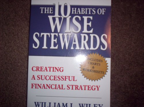 Stock image for The 10 Habits of Wise Stewards: Creating a Successful Financial Strategy for sale by Faith In Print