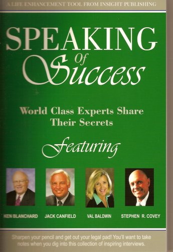 Beispielbild fr Speaking of Success : World Class Experts Share Their Secrets zum Verkauf von Better World Books