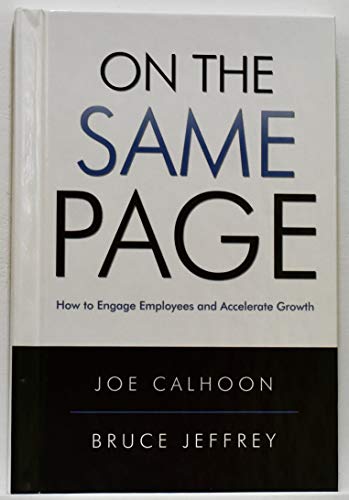 Beispielbild fr On the Same Page (How to Engage Employees and Accelerate Growth) zum Verkauf von Better World Books
