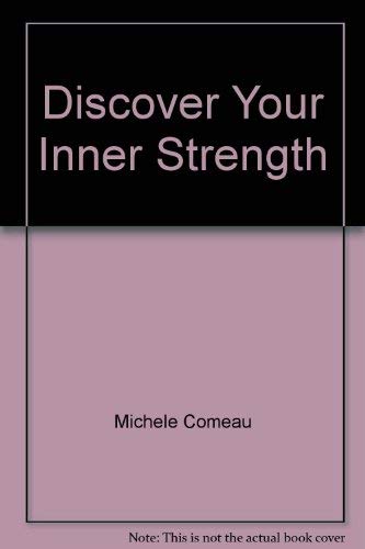 Discover Your Inner Strength (9781600133787) by Michele Comeau; Ken Blanchard; Stephen Covey