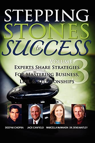 Stock image for Stepping Stones to Success, Volume 3: Experts share strategies for mastering business, life & relationships for sale by Lucky's Textbooks