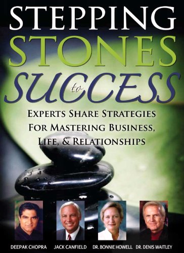 Stepping Stones to Success (9781600135934) by Dr. Bonnie Howell; Dr. Deepak Chopra; Dr. Jack Canfield; Dr. Denis Waitley