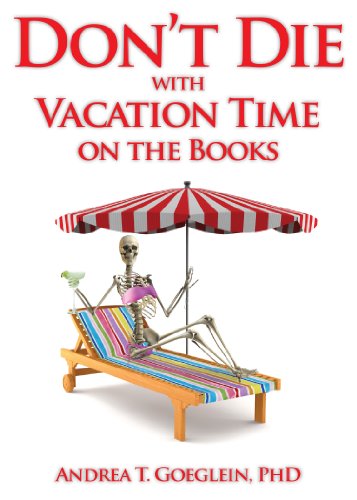 Imagen de archivo de Don't Die With Vacation Time on the Books a la venta por Books From California
