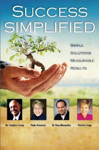 Success Simplified (9781600136993) by Patty Kreamer; Stephen Covey; Dr. Tony Alessandra; Patricia Fripp