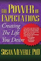 9781600137860: The Power of Expectations - Creating the Life You Desire