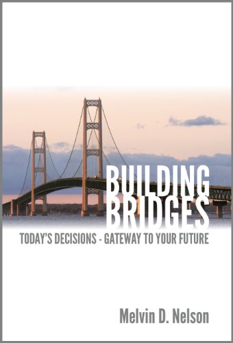 Stock image for Building Bridges: Today's Decisions - Gateway to Your Future for sale by SecondSale