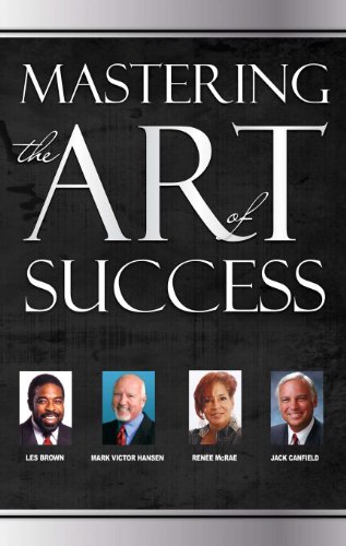 Mastering the Art of Success (9781600139963) by RenÃ©e McRae; Les Brown; Mark Victor Hansen; Jack Canfield