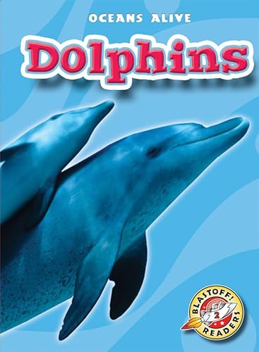 Beispielbild fr Dolphins (Blastoff! Readers: Oceans Alive) zum Verkauf von Orion Tech