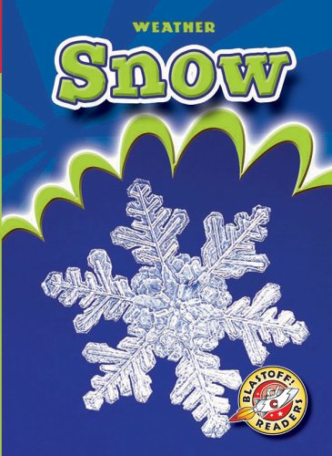 Beispielbild fr Snow (Blastoff! Readers: Weather) (Blastoff Readers. Level 3) zum Verkauf von Zoom Books Company