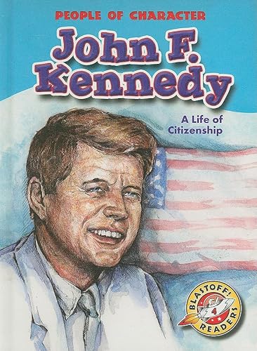 9781600140877: John F. Kennedy: A Life of Citizenship (Blastoff Readers. Level 4)