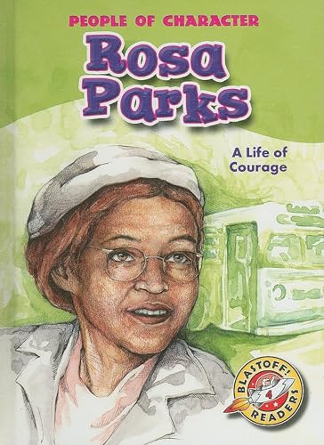 Stock image for Rosa Parks: A Life of Courage (Blastoff! Readers: People of Character) (Blastoff Readers. Level 4) for sale by Irish Booksellers