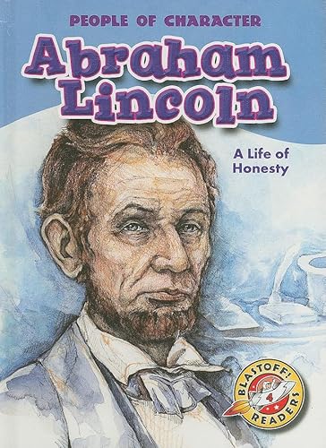 Imagen de archivo de Abraham Lincoln: A Life of Honesty (Blastoff! Readers: People of Character) (Blastoff Readers. Level 4) a la venta por GF Books, Inc.