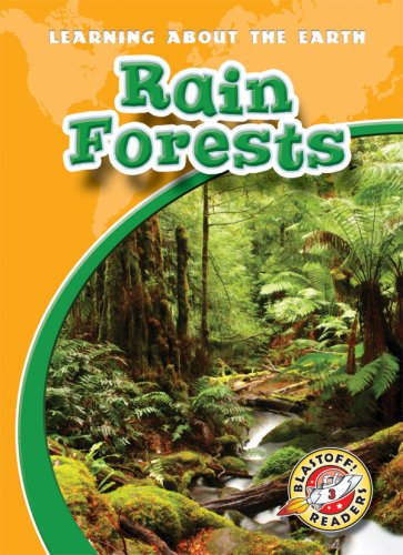 9781600141157: Rain Forests (Blastoff! Readers: Learning About the Earth) (Blastoff Readers. Level 3)
