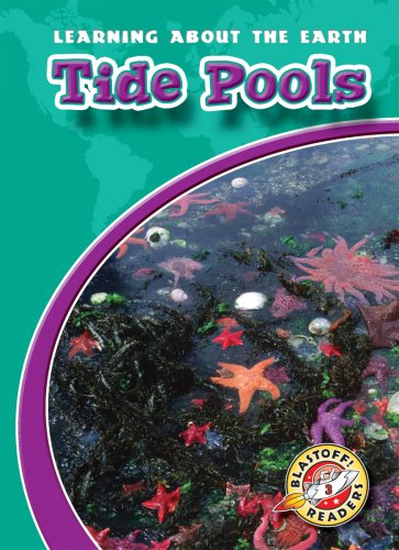 Beispielbild fr Tide Pools (Blastoff! Readers: Learning About the Earth) (Blastoff Readers. Level 3) zum Verkauf von Irish Booksellers