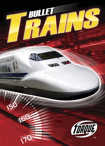9781600142864: Bullet Trains (Torque: World's Fastest) (Torque Books)