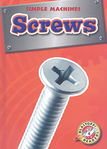 9781600143229: Screws (Blastoff! Readers: Simple Machines)