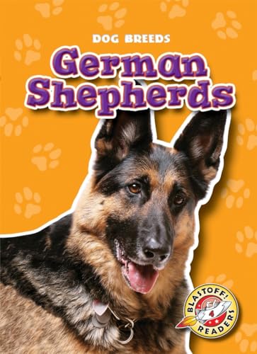 German Shepherds (Paperback)(Blastoff! Readers: Dog Breeds) (Dog Breeds: Blastoff Readers, Level 4) (9781600143410) by Mari Schuh