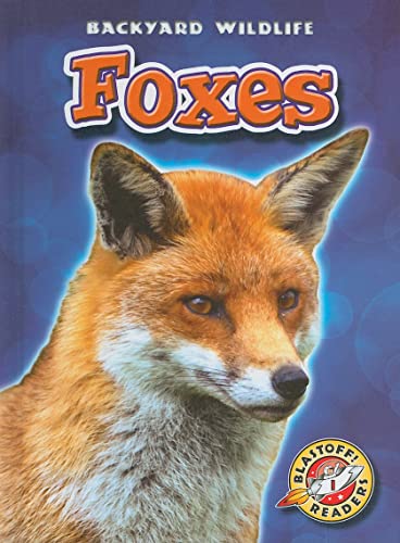 Stock image for Foxes (Blastoff! Readers: Backyard Wildlife) for sale by Hawking Books