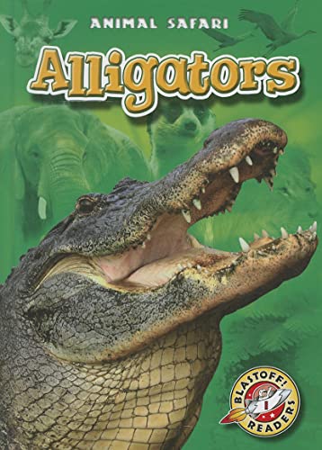 9781600146015: Alligators (Blastoff! Readers: Animal Safari)