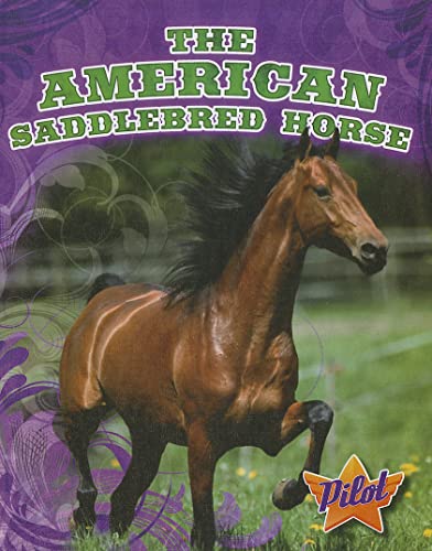 Stock image for The American Saddlebred Horse (Pilot Books: Horse Breed Roundup) for sale by SecondSale