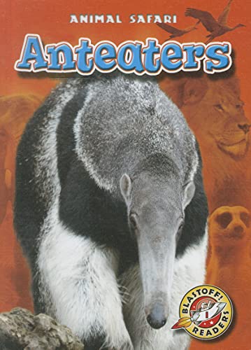 9781600147142: Anteaters (Blastoff! Readers: Animal Safari)