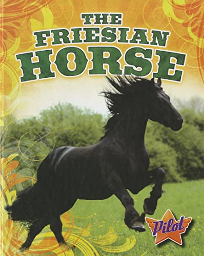 Beispielbild fr The Friesian Horse zum Verkauf von Better World Books