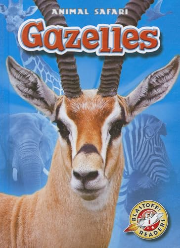 9781600147685: Gazelles (Blastoff Readers. Level 1)