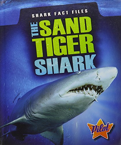 Imagen de archivo de The Sand Tiger Shark (Shark Fact Files) a la venta por SecondSale
