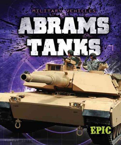 Stock image for Abrams Tanks (Epic Books: Military Vehicles) for sale by St Vincent de Paul of Lane County