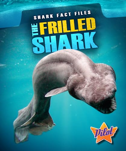 9781600148699: The Frilled Shark (Shark Fact Files)