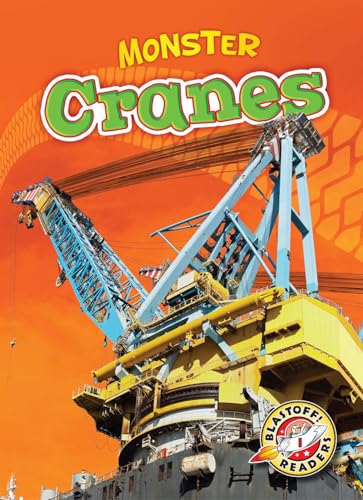 9781600149368: Monster Cranes (Blastoff! Readers: Monster Machines)