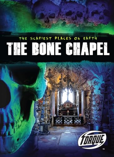 9781600149467: The Bone Chapel (Scariest Places on Earth)