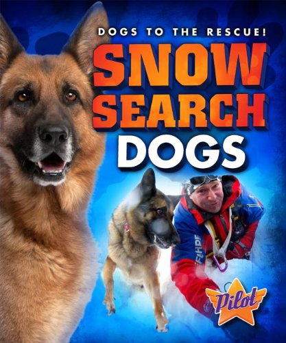 9781600149597: Snow Search Dogs (Dogs to the Rescue!)