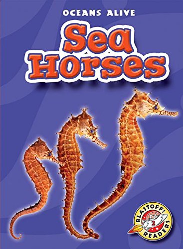 Beispielbild fr Sea Horses (Oceans Alive: Blastoff Readers, Level 2) zum Verkauf von More Than Words