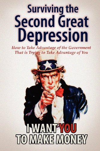 Stock image for Surviving the Second Great Depression: How to Take Advantage of the Government That Is Trying to Take Advantage of You for sale by HPB-Emerald
