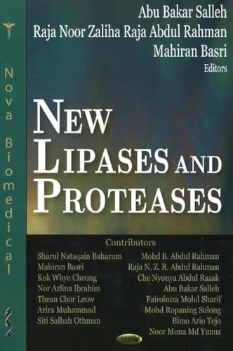 New Lipases And Proteases (9781600210686) by Salleh, Abu Baker; Rahman, Raja Noor Zaliha Raja Abdul; Basri, Mahiran