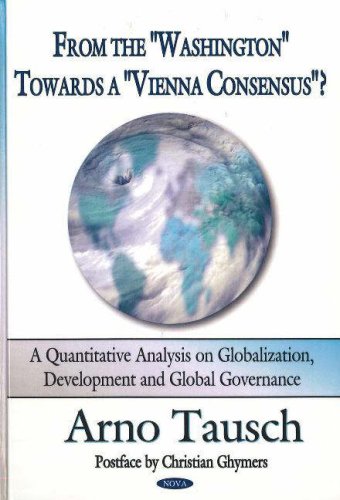 9781600214226: From the "Washington" Towards a "Vienna Consensus"?: A Quantitative Analysis on Globalization, Development and Global Governance