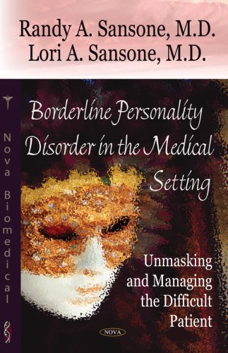 9781600214516: Borderline Personality in the Medical Setting: Unmasking and Managing the Difficult Patient: Unmasking & Managing the Difficult Patient