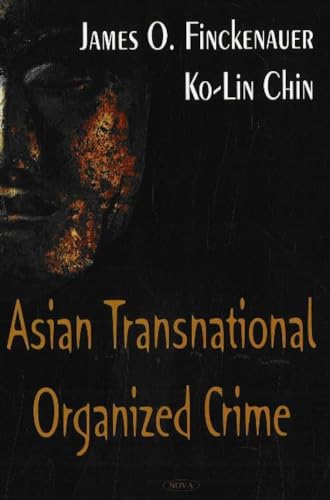 Asian Transnational Organized Crime.