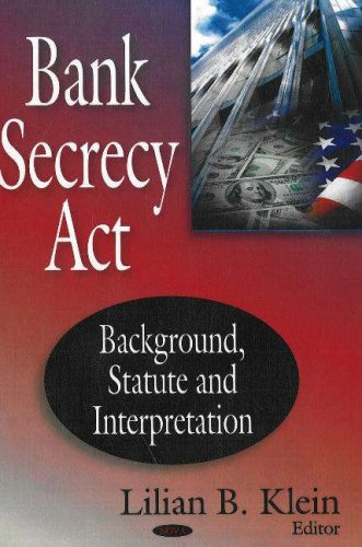 9781600214721: Bank Secrecy Act: Background, Statute and Interpretation