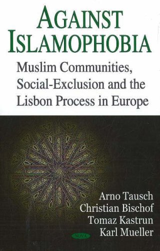Stock image for Against Islamophobia: Muslim Communities, Social Exclusion and the Lisbon Process in Europe: Muslim Communities, Social Exclusion & the Lisbon Process in Europe for sale by Langdon eTraders